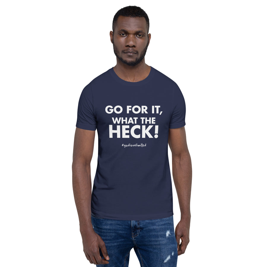 Go for it Unisex T-shirt