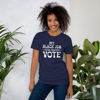 Black Job to Vote Unisex T-shirt