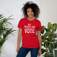 Black Job to Vote Unisex T-shirt